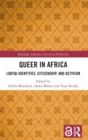 Queer in Africa : LGBTQI Identities, Citizenship, and Activism - Book