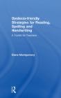Dyslexia-friendly Strategies for Reading, Spelling and Handwriting : A Toolkit for Teachers - Book