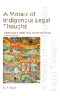 A Mosaic of Indigenous Legal Thought : Legendary Tales and Other Writings - Book