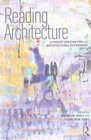 Reading Architecture : Literary Imagination and Architectural Experience - Book