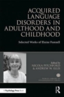 Acquired Language Disorders in Adulthood and Childhood : Selected Works of Elaine Funnell - Book