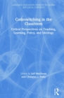 Codeswitching in the Classroom : Critical Perspectives on Teaching, Learning, Policy, and Ideology - Book