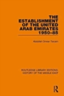 The Establishment of the United Arab Emirates 1950-85 - Book