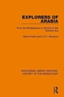 Explorers of Arabia : From the Renaissance to the End of the Victorian Era - Book