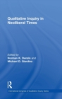 Qualitative Inquiry in Neoliberal Times - Book