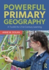 Powerful Primary Geography : A Toolkit for 21st-Century Learning - Book