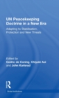 UN Peacekeeping Doctrine in a New Era : Adapting to Stabilisation, Protection and New Threats - Book