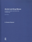 Alcohol and Drug Misuse : A Guide for Health and Social Care Professionals - Book