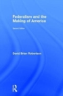 Federalism and the Making of America - Book