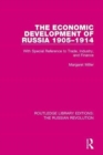 The Economic Development of Russia 1905-1914 : With Special Reference to Trade, Industry, and Finance - Book
