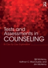 Tests and Assessments in Counseling : A Case by Case Exploration - Book