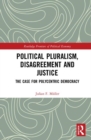Political Pluralism, Disagreement and Justice : The Case for Polycentric Democracy - Book