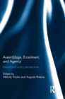 Assemblage, Enactment, and Agency : Educational policy perspectives - Book