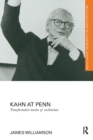 Kahn at Penn : Transformative Teacher of Architecture - Book
