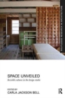 Space Unveiled : Invisible Cultures in the Design Studio - Book