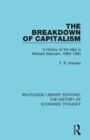 The Breakdown of Capitalism : A History of the Idea in Western Marxism, 1883-1983 - Book