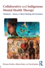 Collaborative and Indigenous Mental Health Therapy : Tataihono - Stories of Maori Healing and Psychiatry - Book