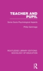 Teacher and Pupil : Some Socio-Psychological Aspects - Book