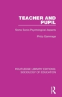 Teacher and Pupil : Some Socio-Psychological Aspects - Book
