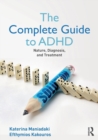 The Complete Guide to ADHD : Nature, Diagnosis, and Treatment - Book