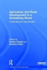 Agriculture and Rural Development in a Globalizing World : Challenges and Opportunities - Book