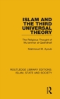 Islam and the Third Universal Theory : The Religious Thought of Mu'ammar Al-Qadhdhafi - Book