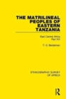 The Matrilineal Peoples of Eastern Tanzania (Zaramo, Luguru, Kaguru, Ngulu) : East Central Africa Part XVI - Book