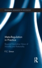 Meta-Regulation in Practice : Beyond Normative Views of Morality and Rationality - Book