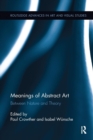 Meanings of Abstract Art : Between Nature and Theory - Book