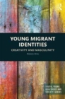 Young Migrant Identities : Creativity and Masculinity - Book