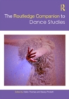 The Routledge Companion to Dance Studies - Book