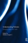 Understanding Pakistan : Emerging Voices from India - Book