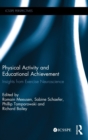 Physical Activity and Educational Achievement : Insights from Exercise Neuroscience - Book