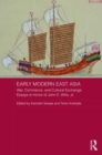 Early Modern East Asia : War, Commerce, and Cultural Exchange - Book