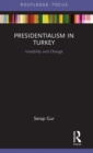 Presidentialism in Turkey : Instability and Change - Book