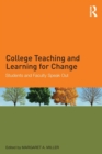 College Teaching and Learning for Change : Students and Faculty Speak Out - Book