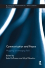 Communication and Peace : Mapping an emerging field - Book