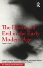 The History of Evil in the Early Modern Age : 1450–1700 CE - Book