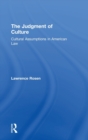 The Judgment of Culture : Cultural Assumptions in American Law - Book