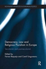 Democracy, Law and Religious Pluralism in Europe : Secularism and Post-Secularism - Book
