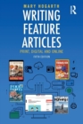 Writing Feature Articles : Print, Digital and Online - Book