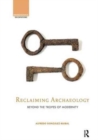 Reclaiming Archaeology : Beyond the Tropes of Modernity - Book