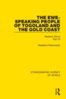 The Ewe-Speaking People of Togoland and the Gold Coast : Western Africa Part VI - Book