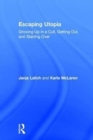 Escaping Utopia : Growing Up in a Cult, Getting Out, and Starting Over - Book