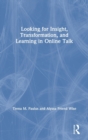 Looking for Insight, Transformation, and Learning in Online Talk - Book