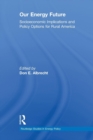 Our Energy Future : Socioeconomic Implications and Policy Options for Rural America - Book