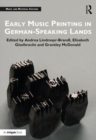 Early Music Printing in German-Speaking Lands - Book