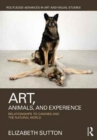 Art, Animals, and Experience : Relationships to Canines and the Natural World - Book