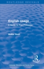 Routledge Revivals: English Usage (1986) : A Guide to First Principles - Book