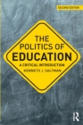 The Politics of Education : A Critical Introduction - Book